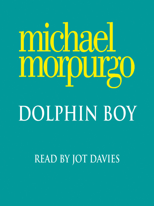 Title details for Dolphin Boy by Michael Morpurgo - Available